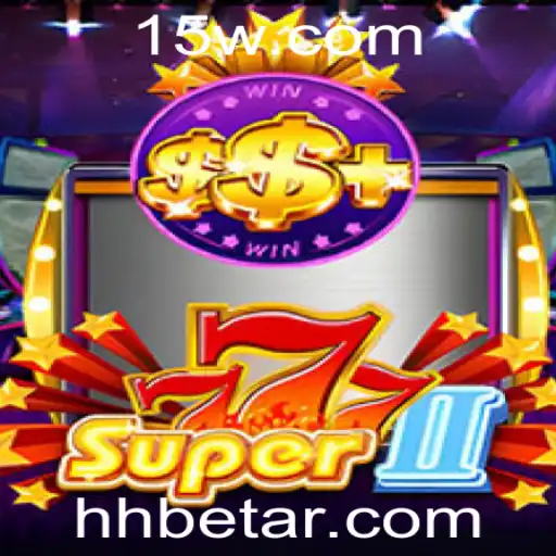 Descubra o Mundo Empolgante de Super777II no HHbet